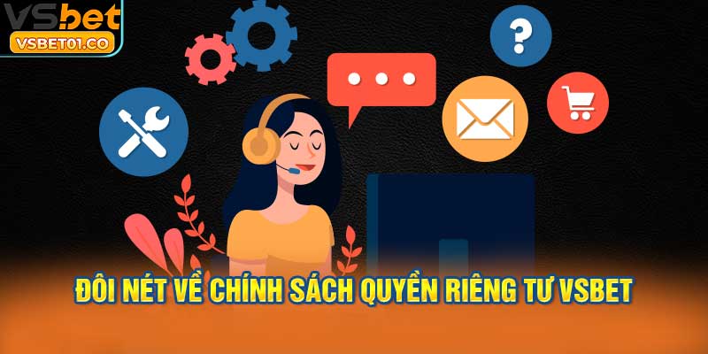 Đôi nét về chính sách quyền riêng tư VSBet